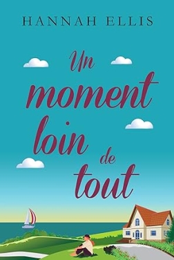 Un moment loin de tout (Hope Cove t. 1)