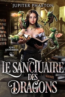 Le sanctuaire des dragons (Kyra Stormrider t. 6)