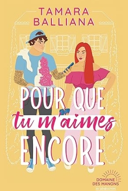 Pour que tu m'aimes encore: Une comédie romantique