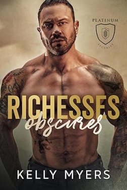 Richesses obscures (Platinum Security: French Edition t. 2)