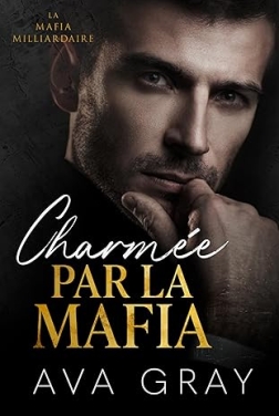 Charmée par la mafia (La Mafia Milliardaire t. 5)