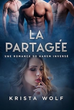 La Partagée: Une romance de Harem Inversé